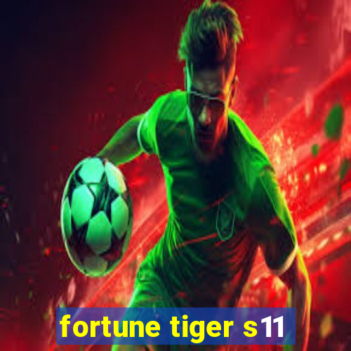 fortune tiger s11